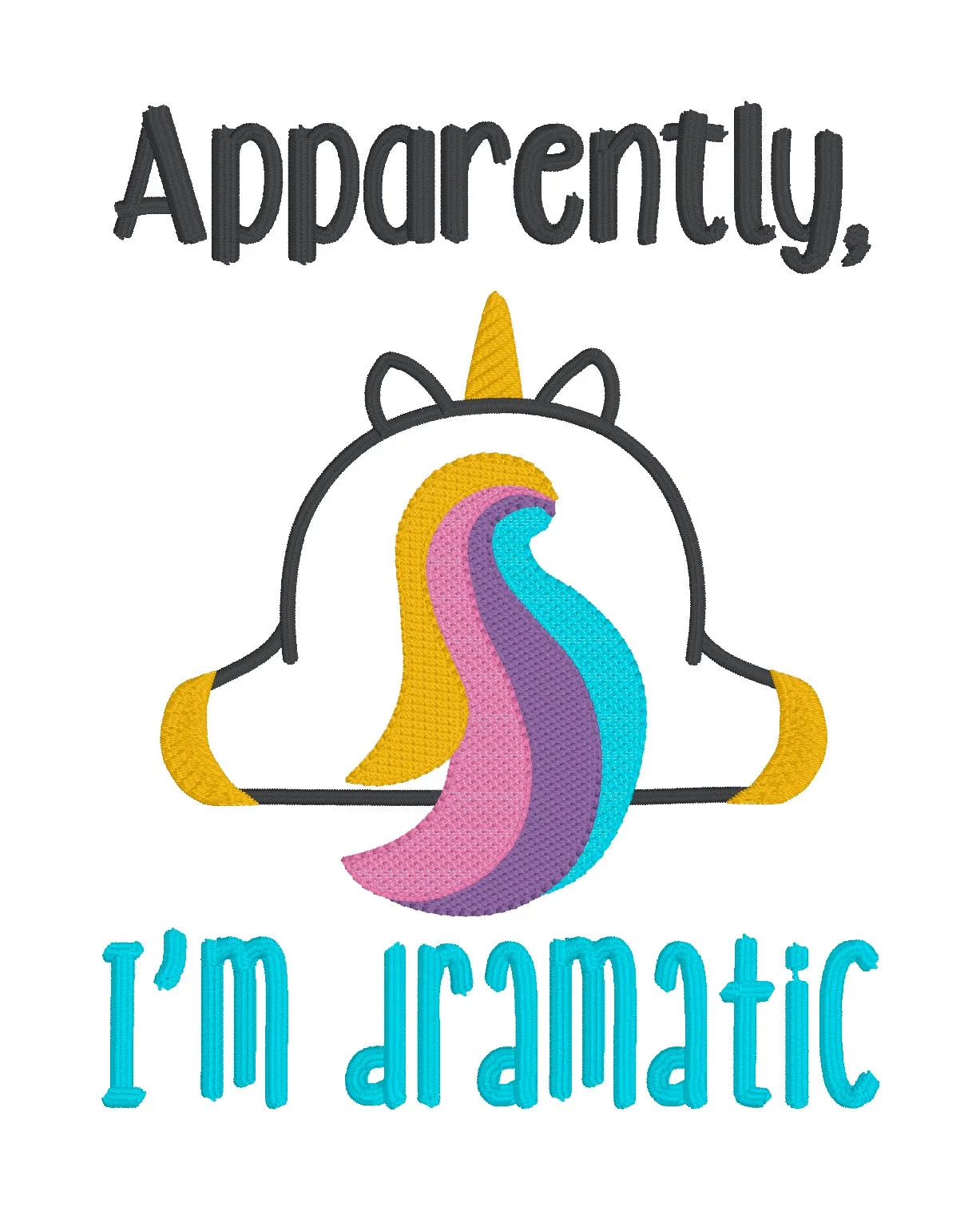 Apparently I'm Dramatic machine embroidery design (4 sizes included) DIGITAL DOWNLOAD