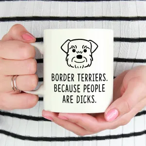 Border Terrier Mug | Border Terriers. Because people are dicks.
