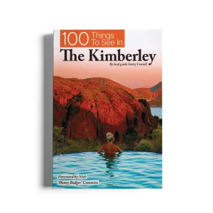 Exploring Eden Media 100 Things To See In The Kimberley