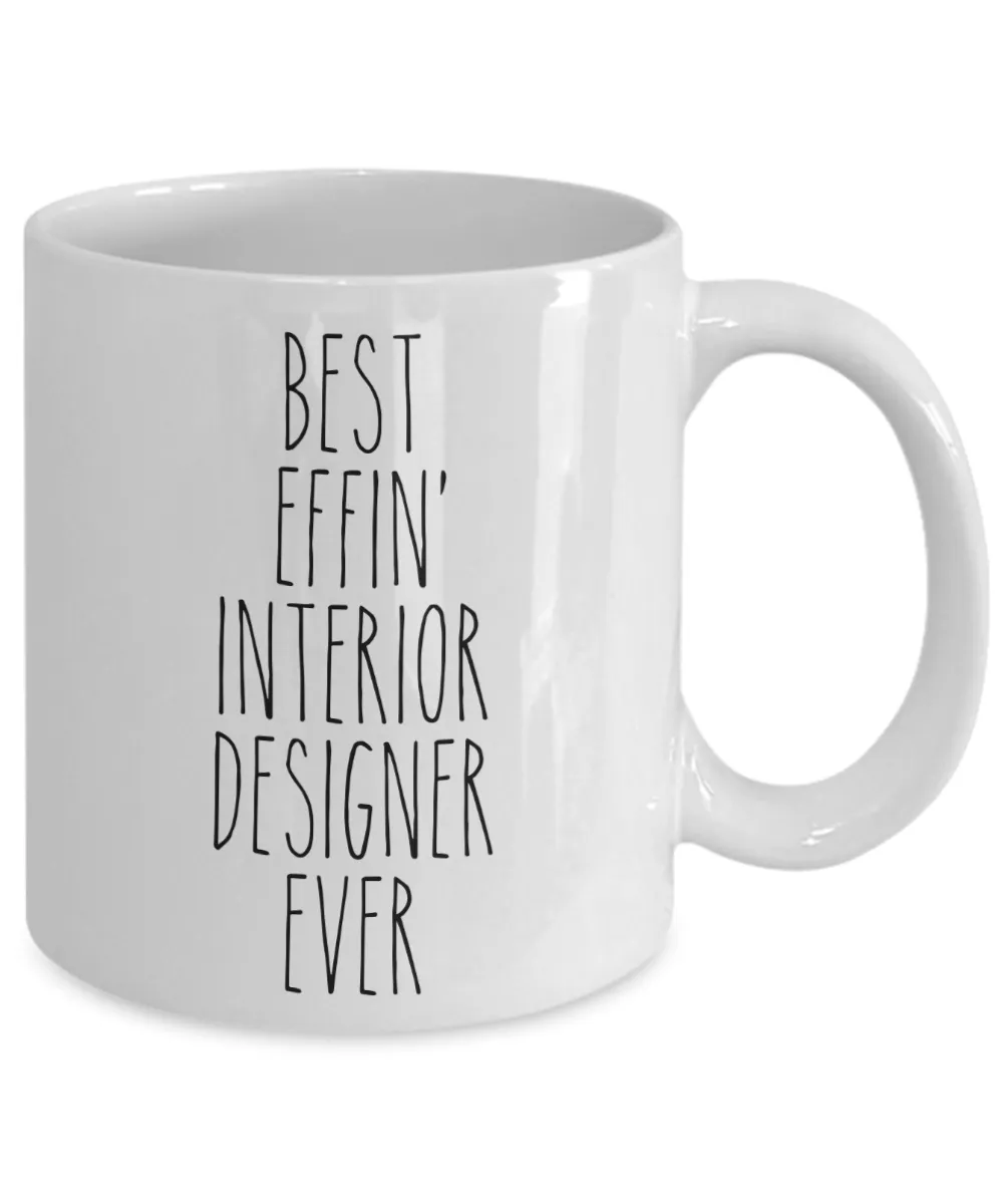 Gift For Interior Designer Best Effin' Interior Designer Ever Mug Coffee Cup Funny Coworker Gifts