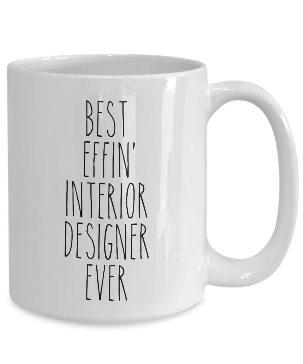 Gift For Interior Designer Best Effin' Interior Designer Ever Mug Coffee Cup Funny Coworker Gifts