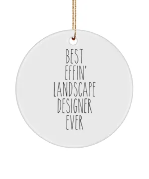 Gift For Landscape Designer Best Effin' Landscape Designer Ever Ceramic Christmas Tree Ornament Funny Coworker Gifts