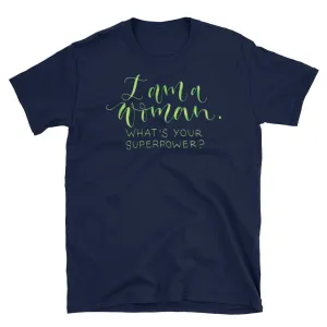 I am Woman, What's Your Super Power T-Shirt Navy Women Empowerment Quotes T Shirt