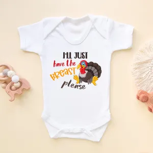 I'll Just Have The Breast Please Baby Bodysuit