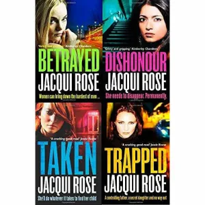 Jacqui Rose 4 Book set collection Betrayed Dishonour Taken & Trapped