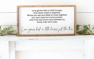 Love Grows Best in Little Houses