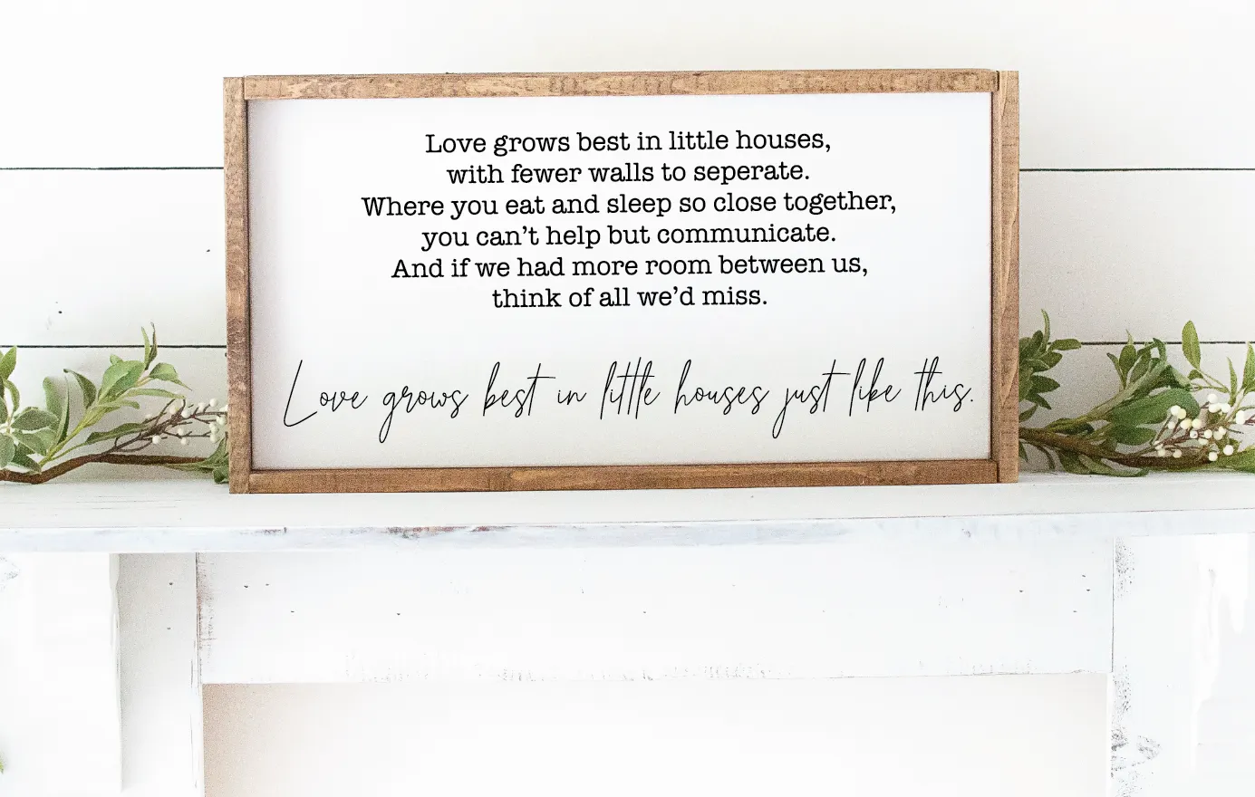 Love Grows Best in Little Houses
