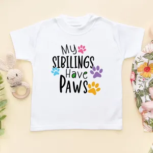 My Siblings Have Paws T Shirt