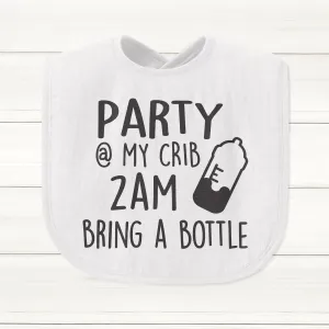 Party At My Crib 2AM Bring A Bottle Baby Bib