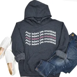 Pray Before You Overthink Hoodie
