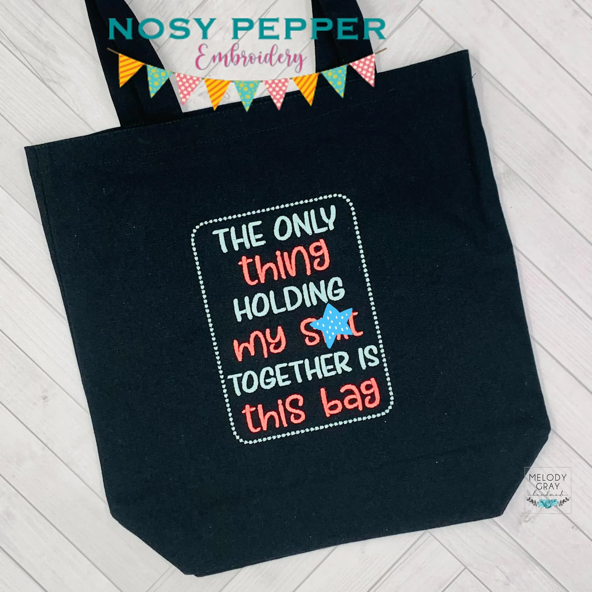 The only thing holding my sh*t together is this bag (4 sizes included) machine embroidery design DIGITAL DOWNLOAD