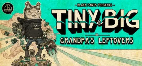 Tiny and Big: Grandpa's Leftovers (PC/MAC)
